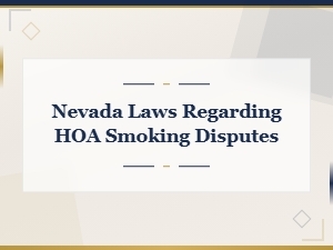Resolving Hoa Smoking Disputes Under Nevada Law
