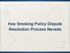 Resolving Hoa Smoking Policy Disputes in Nevada