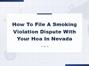 Filing a Smoking Violation Dispute with Your Nevada Hoa
