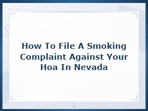How to File a Smoking Complaint Against Your Hoa in Nevada