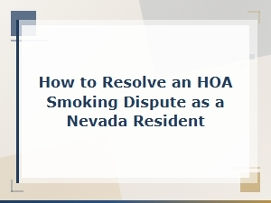Resolving Hoa Smoking Disputes in Nevada