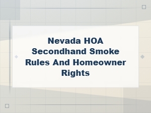 Nevada Hoa Secondhand Smoke Rules and Homeowner Rights