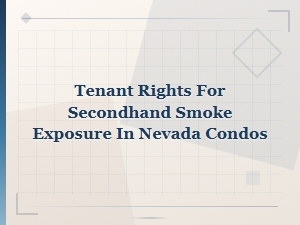 Nevada Condo Tenant Rights for Secondhand Smoke Exposure